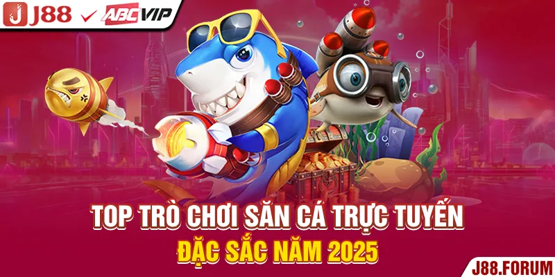 Top trò chơi săn cá trực tuyến đặc sắc năm 2025