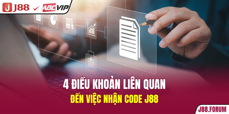 4 điều khoản liên quan đến việc nhận code J88