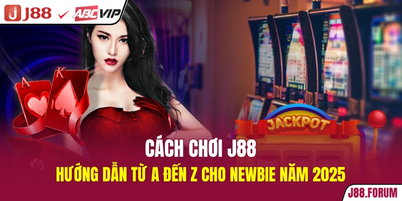 Cách chơi J88