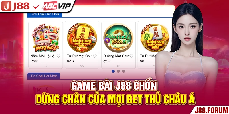 Game bài J88 chốn dừng chân của mọi bet thủ Châu Á