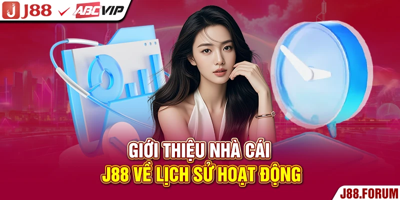 Giới thiệu nhà cái J88 về lịch sử hoạt động