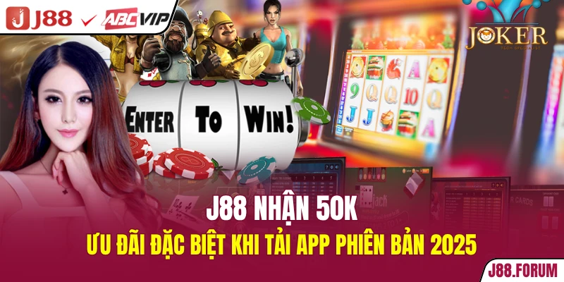 J88 nhận 50k