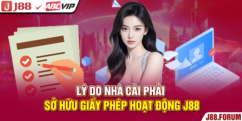 Lý do nhà cái phải sở hữu giấy phép hoạt động J88