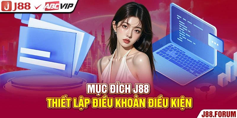 Mục đích J88 thiết lập điều khoản điều kiện