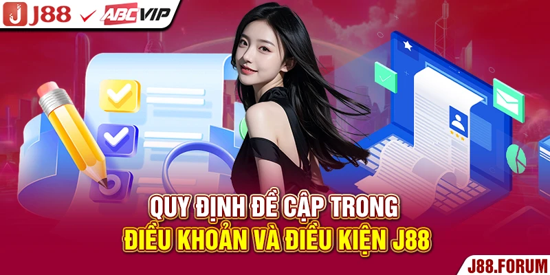 Quy định đề cập trong điều khoản và điều kiện J88