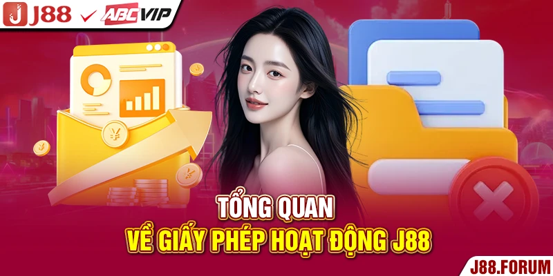 Tổng quan về giấy phép hoạt động J88