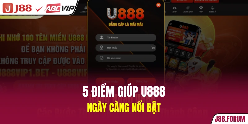 5 điểm giúp U888 ngày càng nổi bật